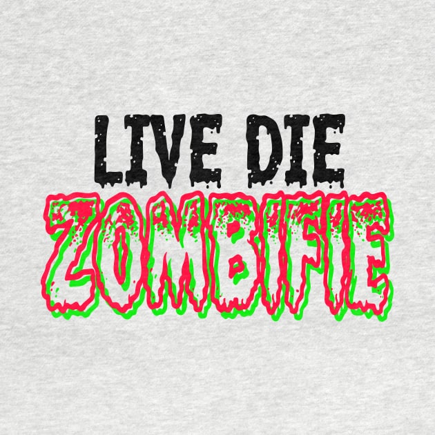 Live Die Zombifie by Fierceham